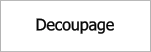 Decoupage
